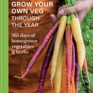 Rhs Grow Your Own Veg Through The Year365 Days Of Homegrown