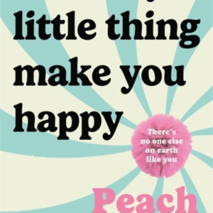 Let Every Little Thing Make You Happy