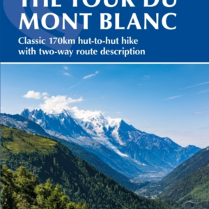 Trekking The Tour Du Mont Blancclassic 170Km Hut-To-Hut Hike