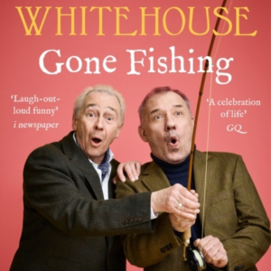 Mortimer & Whitehouse Gone Fishingthe Comedy Classic