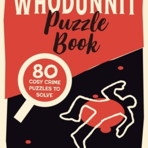 The Whodunnit Puzzle Book80 Cosy Crime Puzzles To Solve