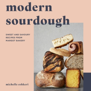Modern Sourdough Sweet And Savoury Recipes From Margot Baker