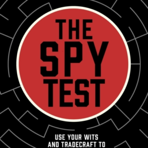 The Spy Test Use Your Wits And Tradecraft To Solve The Puzzl