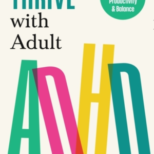 How To Thrive With Adult Adhd7 Pillars For Focus Productivi