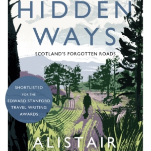 The Hidden Waysscotland's Forgotten Roads