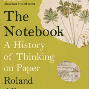 The Notebooka History Of Thinking On Paper A New Statesman