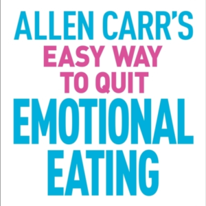 Allen Carr's Easy Way To Quit Emotional Eatingset Yourself F