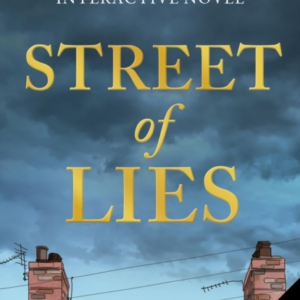The Street Of Lies An Official Coronation Street Interactiv
