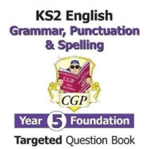 Ks2 English Year 5 Foundation Grammar Punctuation & Spellin