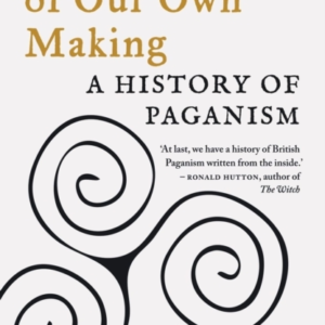 Miracles Of Our Own Makinga History Of Paganism