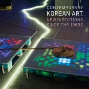 Contemporary Korean Artnew Directions Since The 1960S