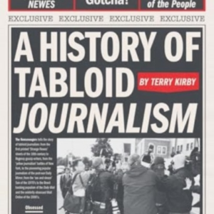 The Newsmongersa History Of Tabloid Journalism