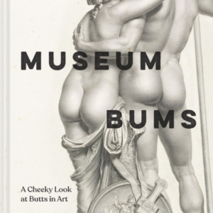 Museum Bumsa Cheeky Look At Butts In Art