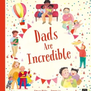 Dads Are Incredible