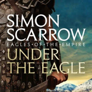 Under The Eagle Eagles Of The Empire 1
