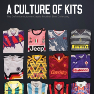 A Culture Of Kitsthe Definitive Guide To Classic Football Sh