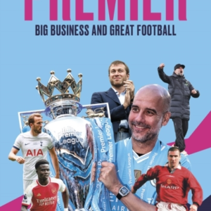 The Premierbig Business And Great Football