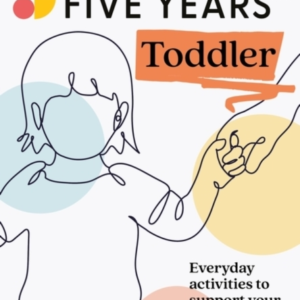 My First Five Years Toddlereveryday Activities To Support Yo