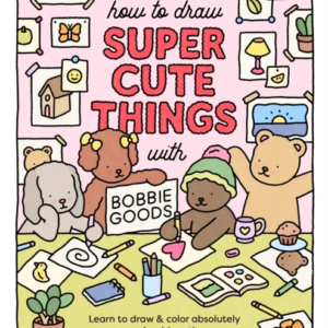 How To Draw Super Cute Things With Bobbie Goods Learn To Dra