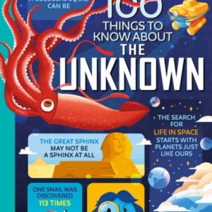 100 Things To Know About The Unknowna Fact Book For Kids