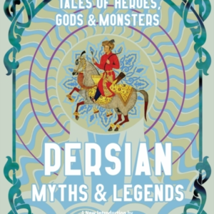 Persian Myths & Legendstales Of Heroes Gods & Monsters