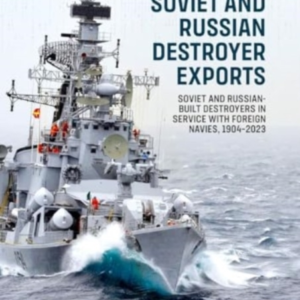 Soviet And Russian-Built Destroyers In Service With Foreign