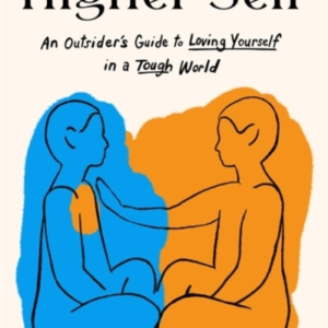 Hello Higher Selfan Outsider's Guide To Loving Yourself In