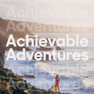 Achievable Adventuresa Practical Guide 52 Of The Uks Most