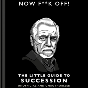 Now F**K Off! The Little Guide To Succession