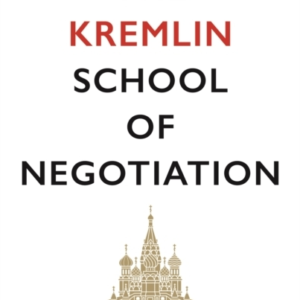 The Kremlin School Of Negotiation