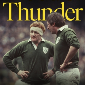 Blood And Thunderrugby And Irish Life A History