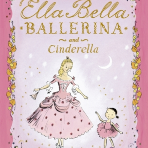 Ella Bella Ballerina And Cinderella