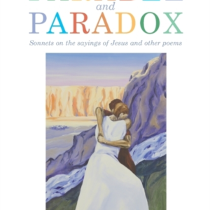 Parable And Paradoxsonnets On The Sayings Of Jesus And Other