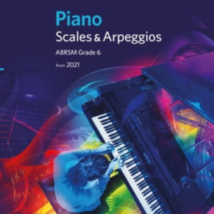 Piano Scales & Arpeggios Abrsm Grade 6From 2021