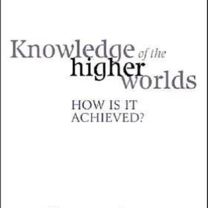 Knowledge Of The Higher Worldshow Is It Achieved?