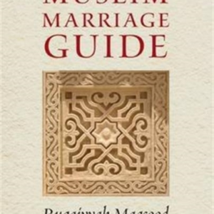The Muslim Marriage Guide