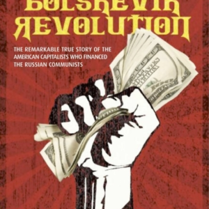Wall Street And The Bolshevik Revolutionthe Remarkable True