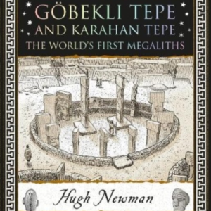 Goebekli Tepe And Karahan Tepethe World's First Megaliths