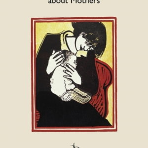 Ten Poems About Mothers