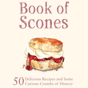 The National Trust Book Of Scones50 Delicious Recipes And So