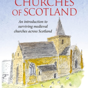 Medieval Churches Of Scotlandan Introduction To Surviving Me