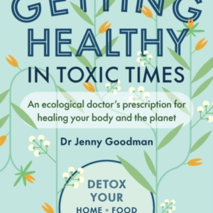 Getting Healthy In Toxic Timesan Ecological Doctors Prescri