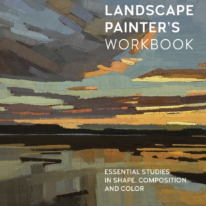 The Landscape Painter'S Workbook Essential Studies In Shape,