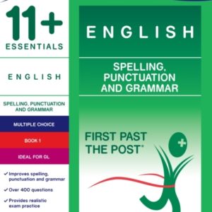 11+ Essentials English: Spelling, Punctuation and Grammar Book 1