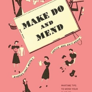 Make Do And Mendwartime Tips To Mend Your Clothes