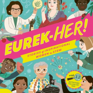 Eurek-Her! Stories Of Inspirational Women In Stemwith 12 Act