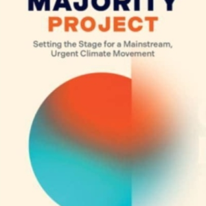 The Climate Majority Projectsetting The Stage For A Mainstre