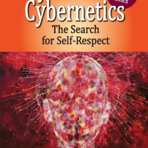 Psycho-Cybernetics The Search For Self-Respect