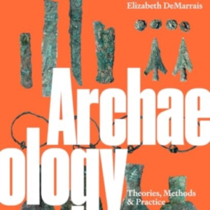 Archaeologytheories Methods And Practice