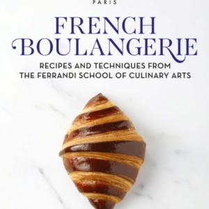 French Boulangerierecipes And Techniques From The Ferrandi S